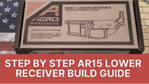 Step by Step AR15 Lower Receiver Build Guide